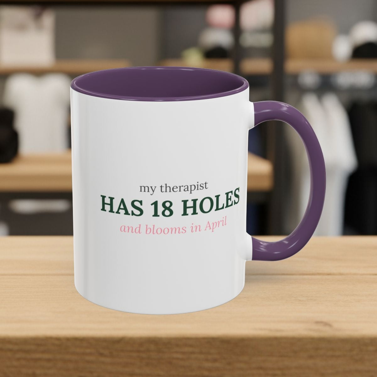 My Therapist Has 18 Holes and Blooms in April - Golf Mug in Purple