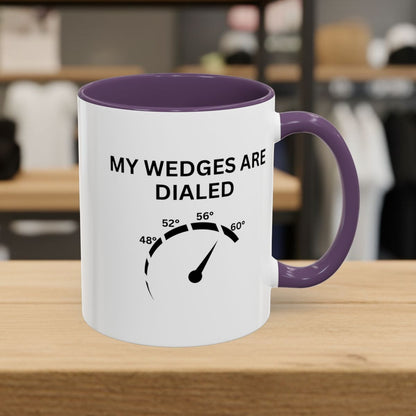My Wedges are Dialed - Golf Mug - 11oz in Purple