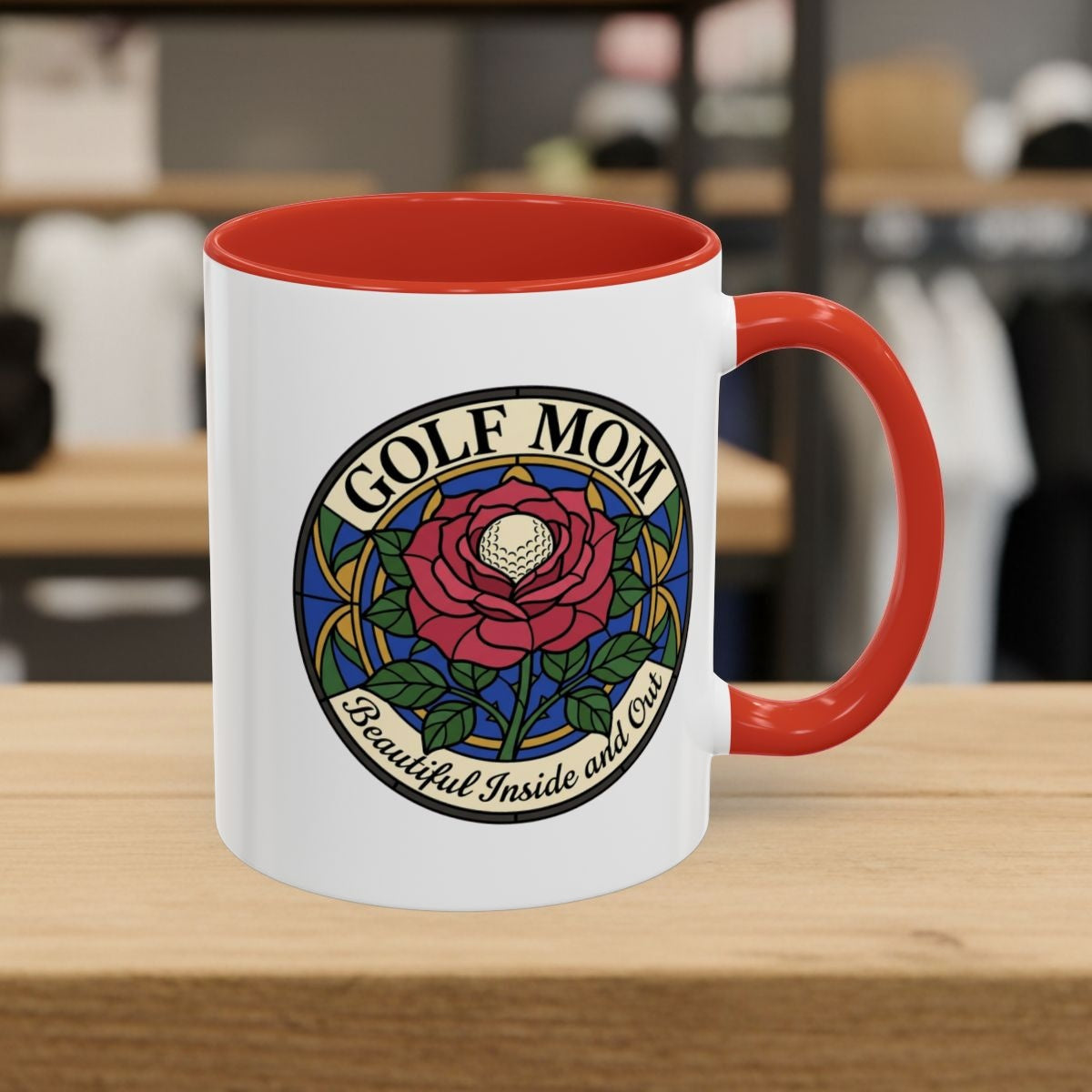 GOLF MOM: BEAUTIFUL INSIDE AND OUT, Stained Glass Rose Tee - Golf Mug in Red
