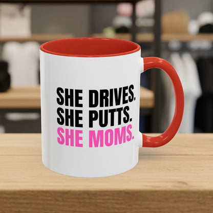 SHE DRIVES. SHE PUTTS. SHE MOMS. - Golf Mug in Red