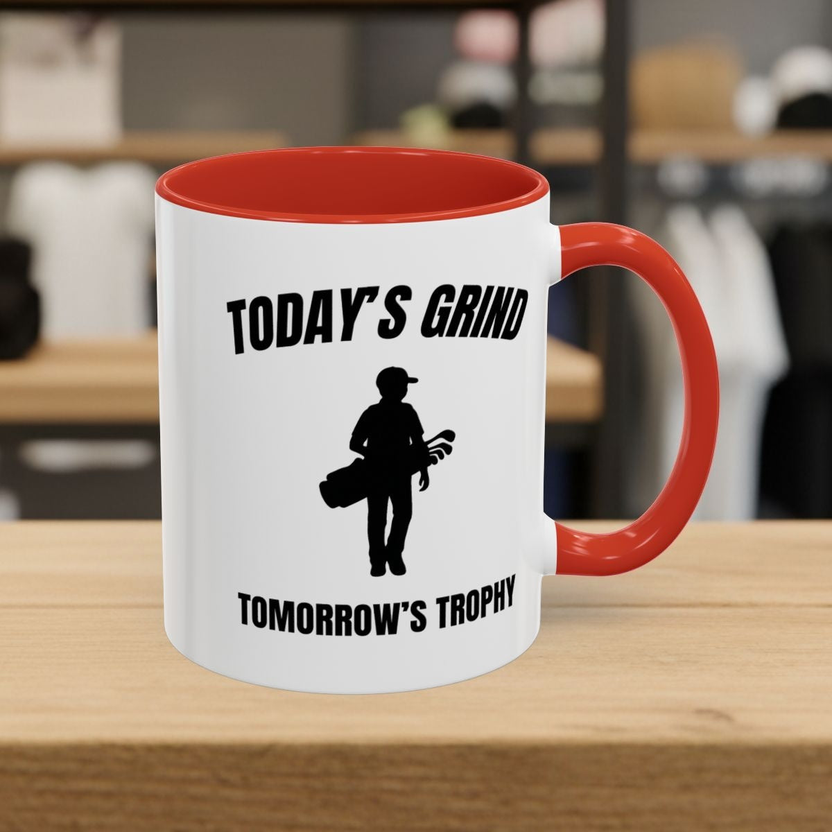 Today's Grind - Tomorrow's Trophy (male) - Golf Mug - 11oz in Red