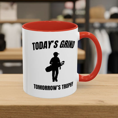 Today's Grind - Tomorrow's Trophy (male) - Golf Mug - 11oz in Red