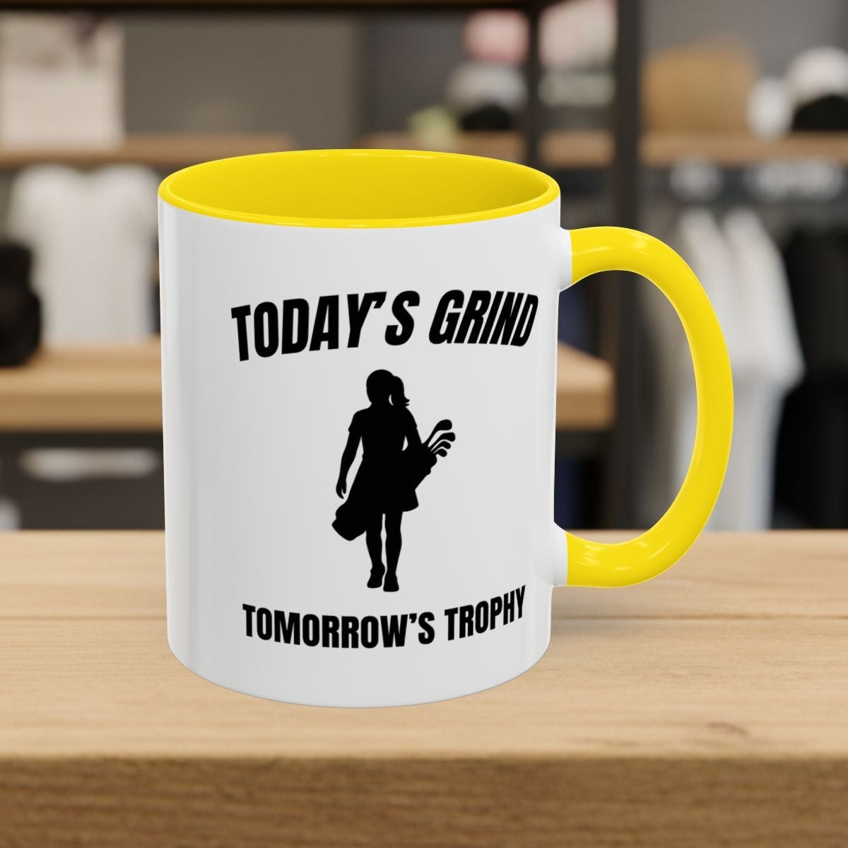 Today's Grind - Tomorrow's Trophy (female) - Golf Mug - 11oz in Yellow