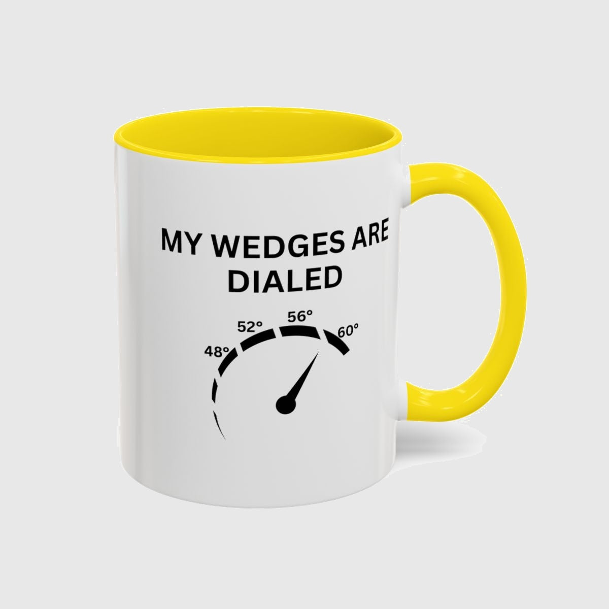 My Wedges are Dialed - Golf Mug in Yellow