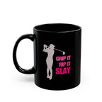 GRIP IT, RIP IT, SLAY - Mug (Black)