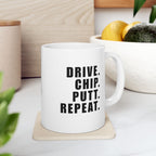 DRIVE. CHIP. PUTT. REPEAT. - Mug (White)