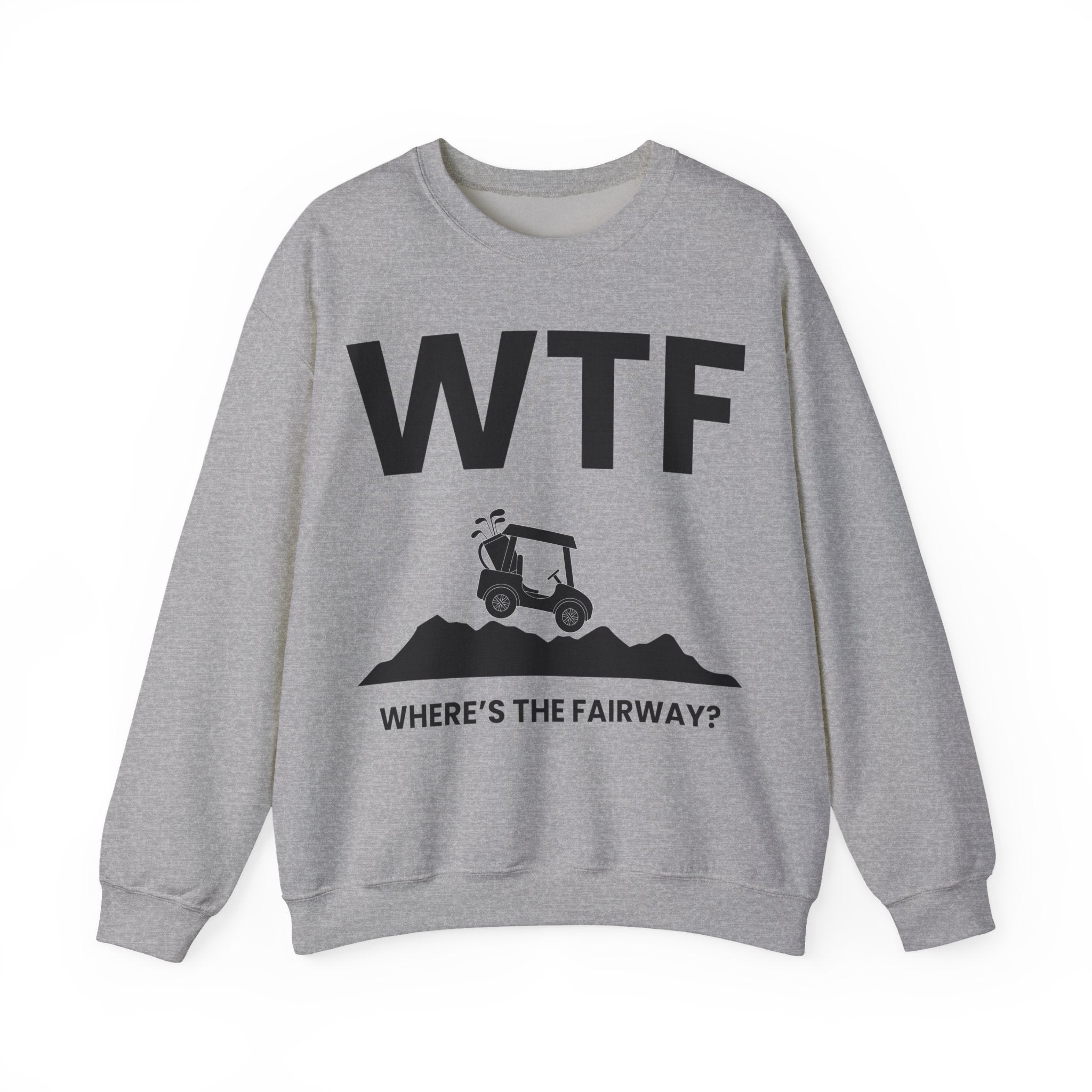 WTF - Where's the Fairway? - Sweatshirt