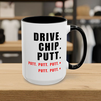 Drive Chip Putt Putt Putt... - Golf Mug - 15oz in Black