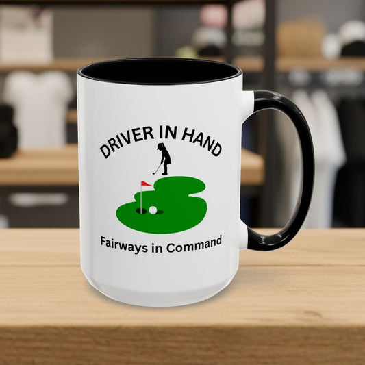 Driver in Hand - Fairways in Command (Female) - Golf Mug - 15oz in Black