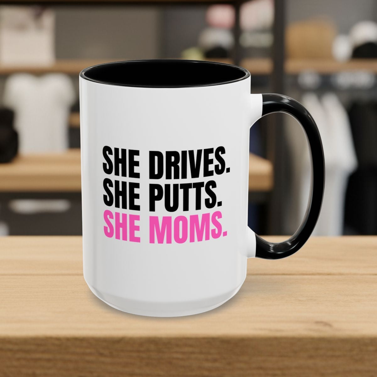 SHE DRIVES. SHE PUTTS. SHE MOMS. - Golf Mug in Black