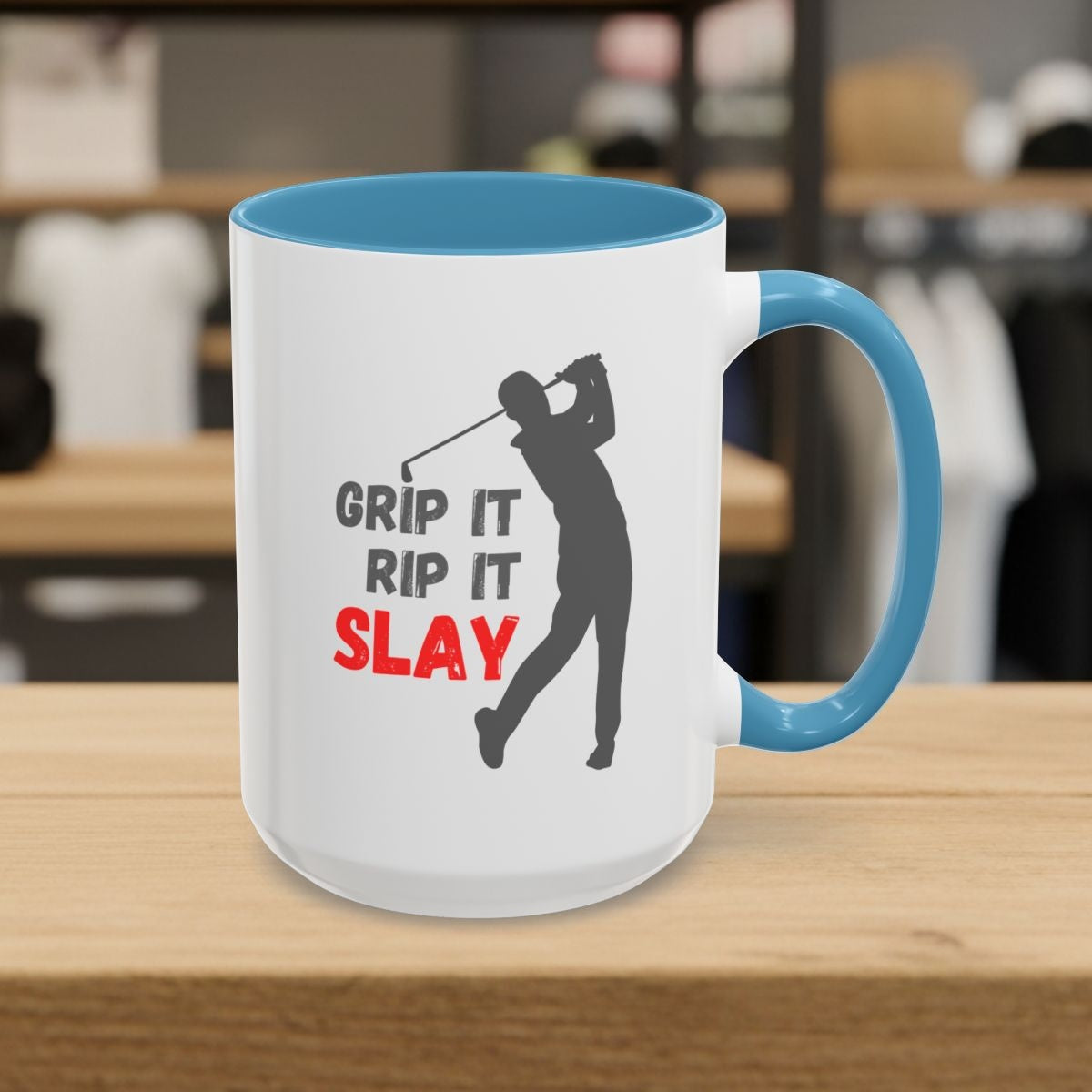 GRIP IT, RIP IT, SLAY (Male) - Golf Mug - 15oz in Light Blue