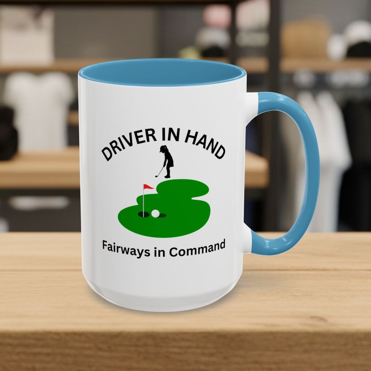 Driver in Hand - Fairways in Command (Female) - Golf Mug - 15oz in Light Blue