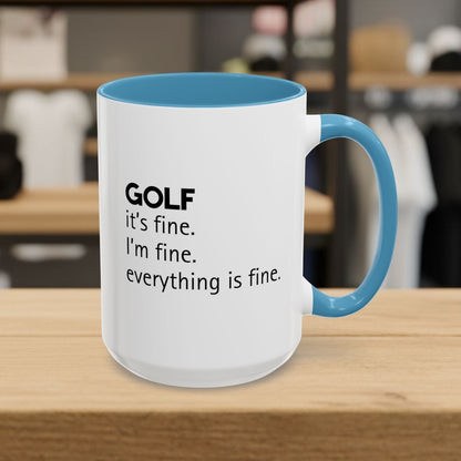 Golf: It's Fine. Everything Is Fine. - Golf Mug - 15oz in Light Blue