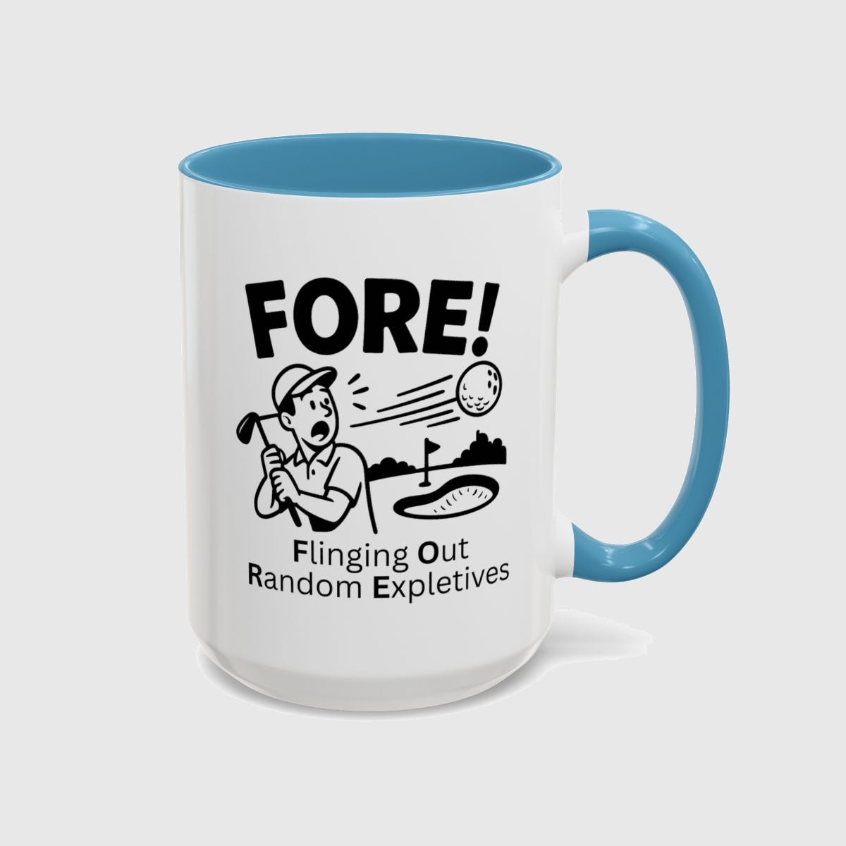 FORE! - Flinging Out Random Expletives! - Golf Mug in Light Blue