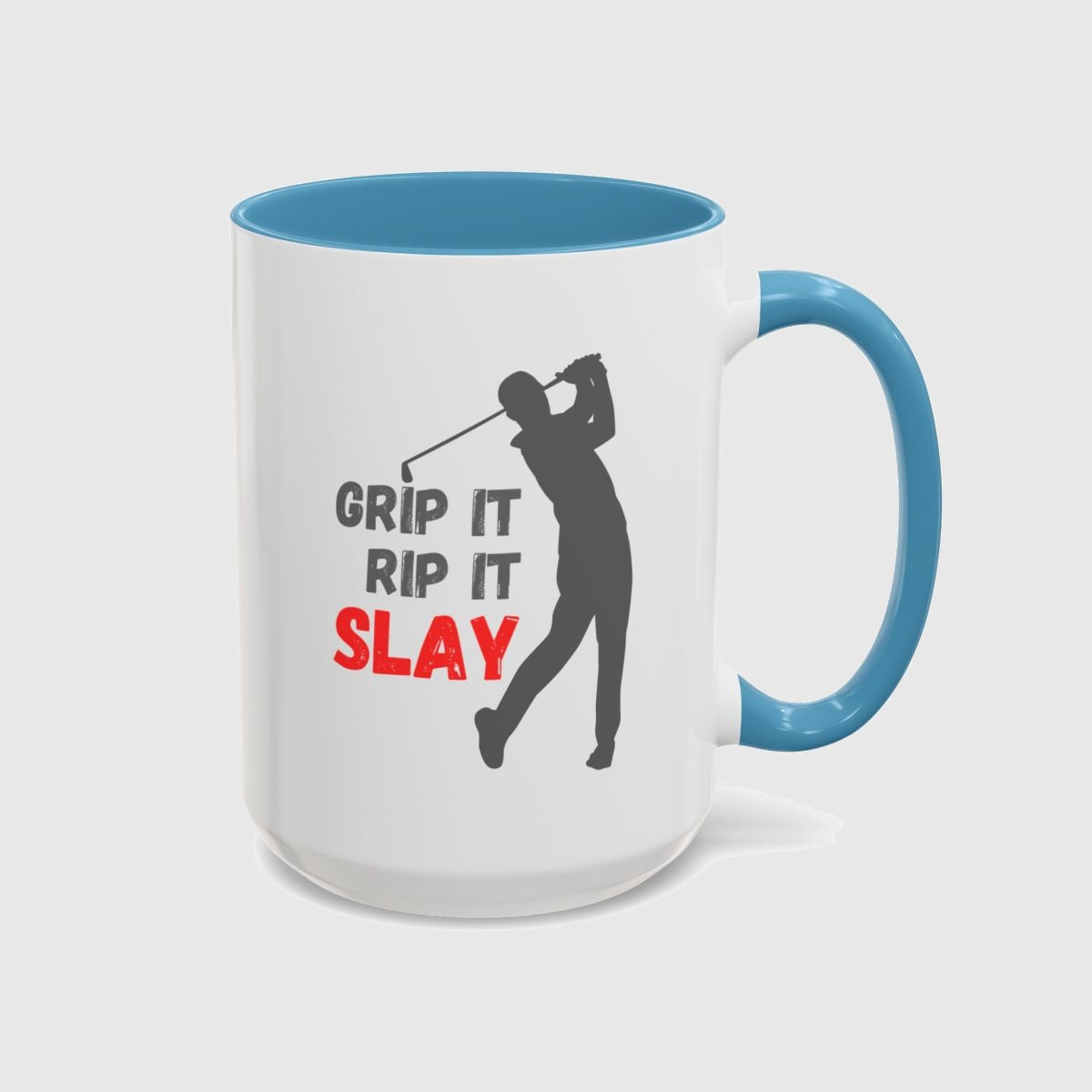 GRIP IT, RIP IT, SLAY (Male) - Golf Mug in Light Blue