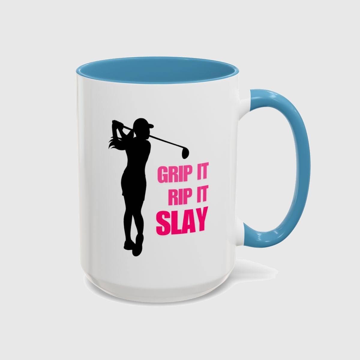 GRIP IT, RIP IT, SLAY (Female) - Golf Mug in Light Blue