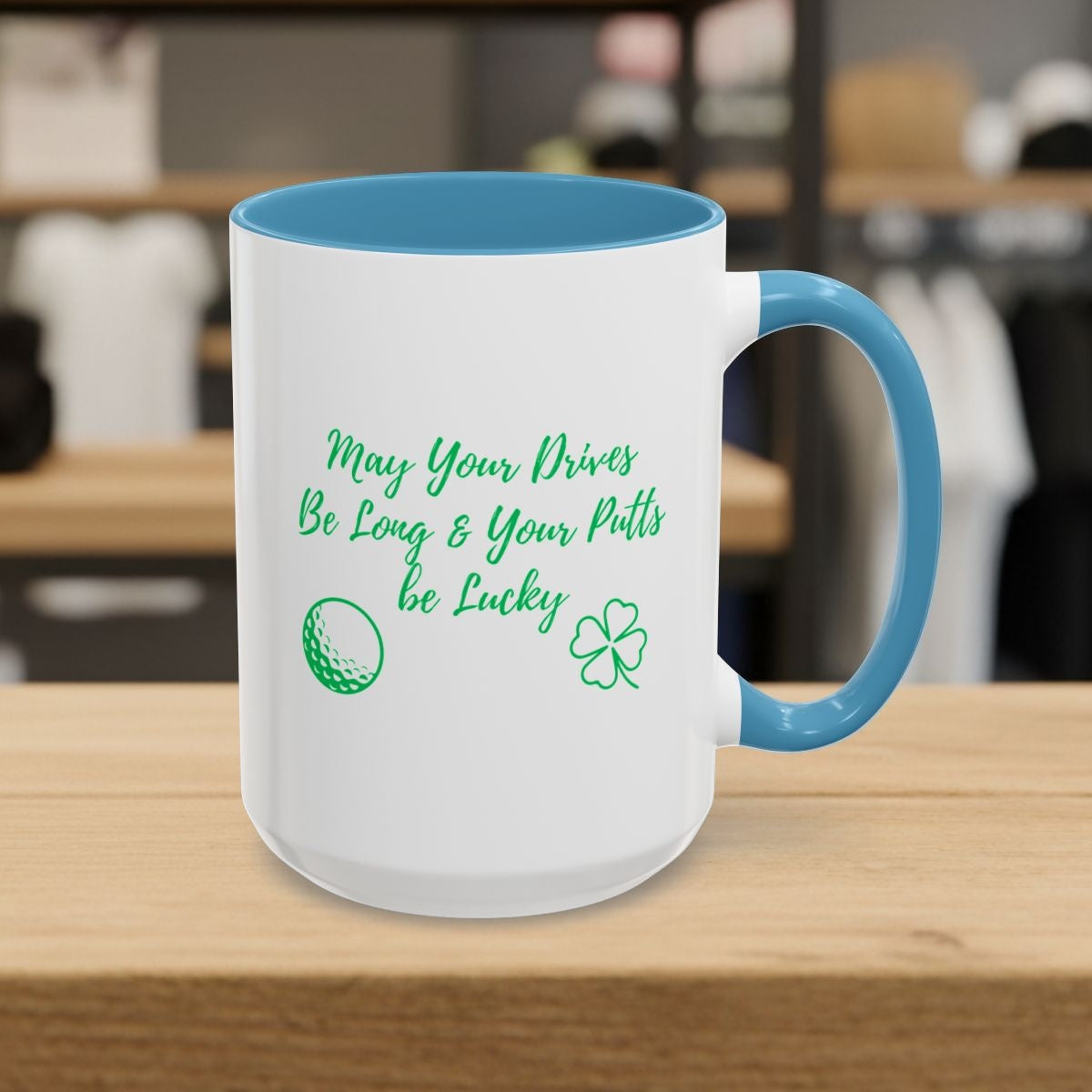 May Your Drives Be Long & Your Putts Be Lucky 🍀 - Golf Mug - 15oz in Light Blue