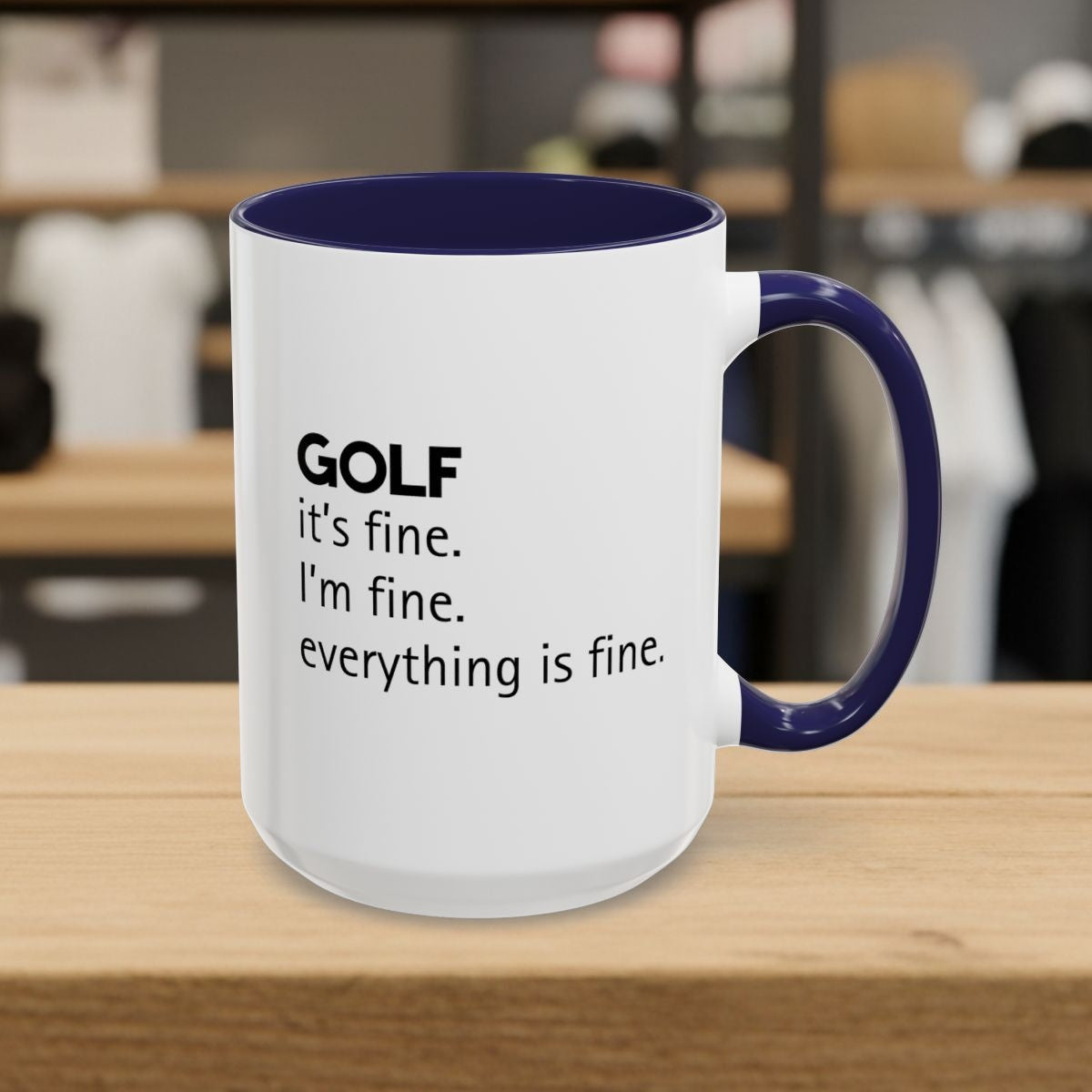 Golf: It's Fine. Everything Is Fine. - Golf Mug - 15oz in Navy