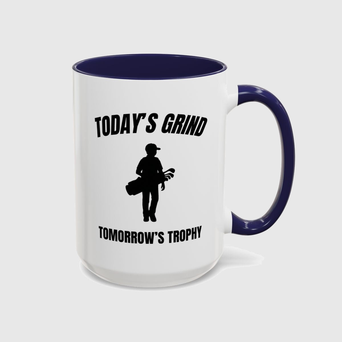 Today's Grind - Tomorrow's Trophy (male) - Golf Mug in Navy