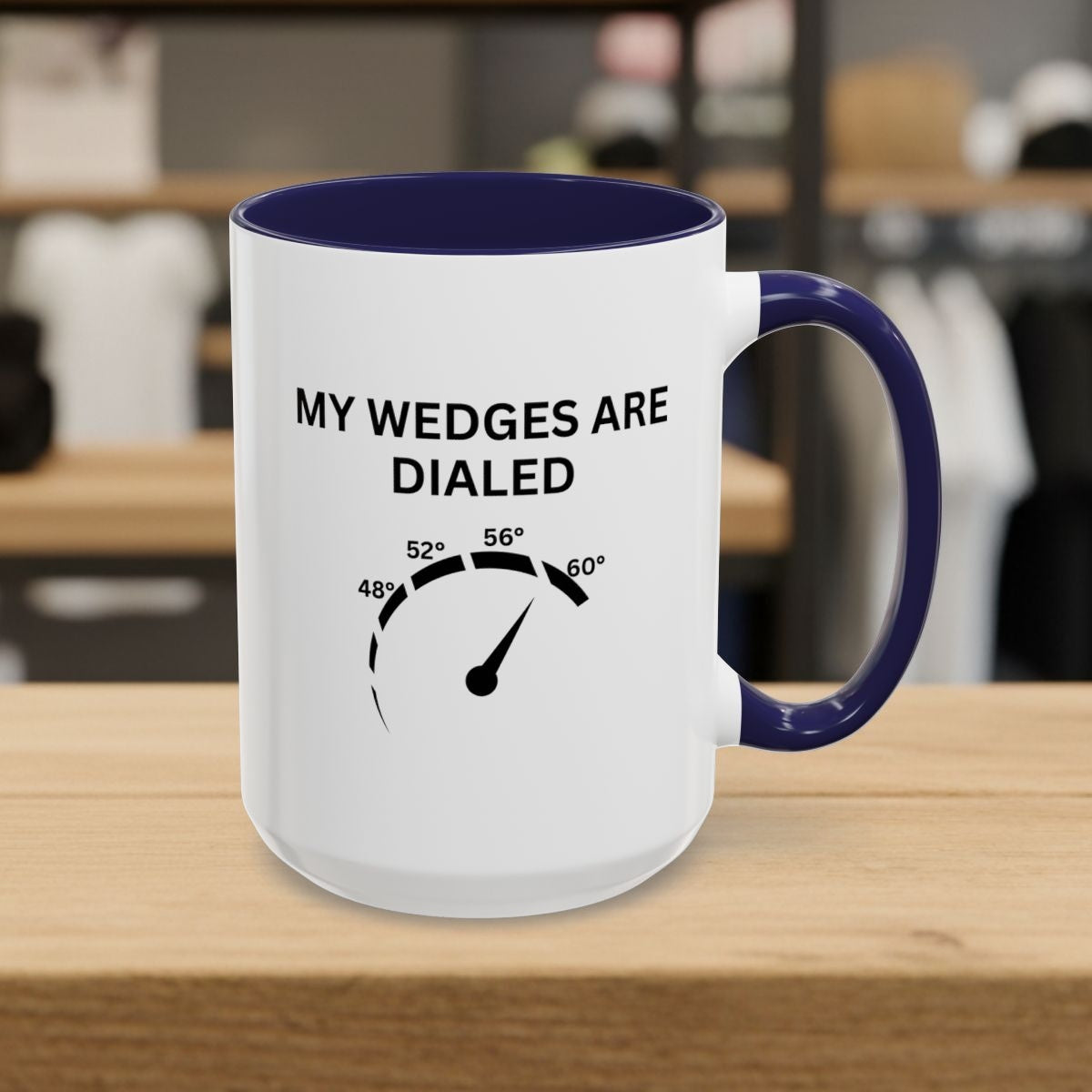 My Wedges are Dialed - Golf Mug - 15oz in Navy