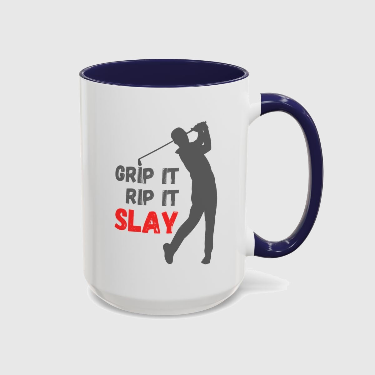 GRIP IT, RIP IT, SLAY (Male) - Golf Mug in Navy