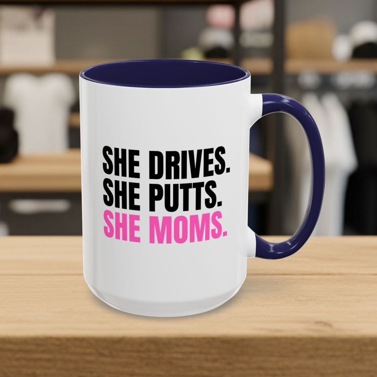 SHE DRIVES. SHE PUTTS. SHE MOMS. - Golf Mug in Navy