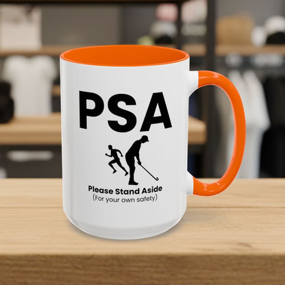 PSA - Please Stand Aside - Golf Mug - 15oz in Orange