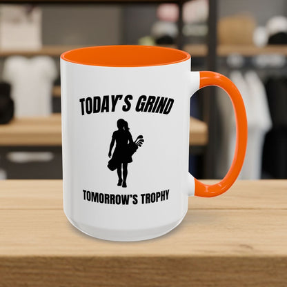Today's Grind - Tomorrow's Trophy (female) - Golf Mug - 15oz in Orange