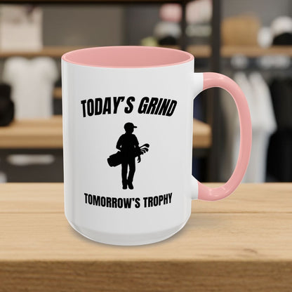 Today's Grind - Tomorrow's Trophy (male) - Golf Mug - 15oz in Pink