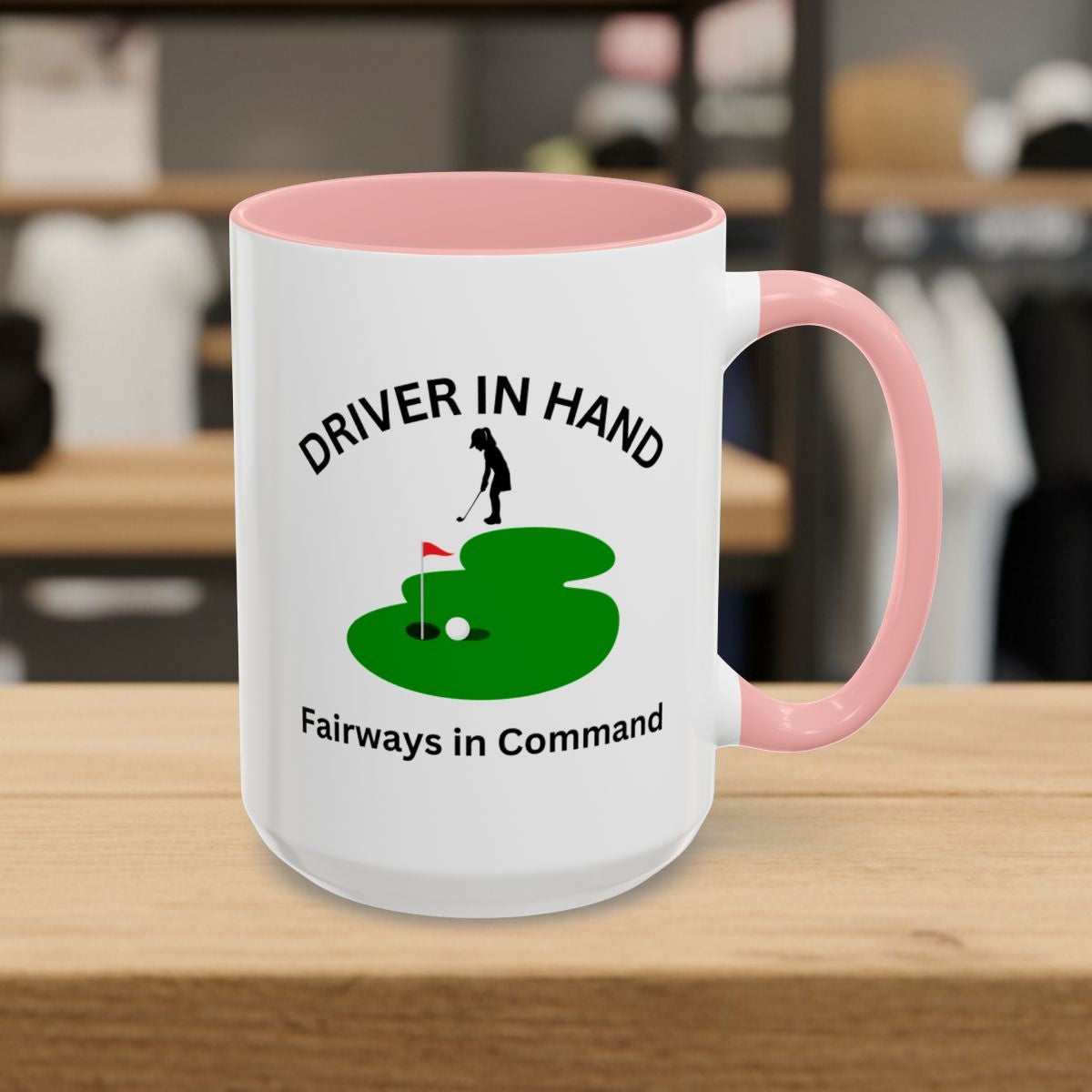 Driver in Hand - Fairways in Command (Female) - Golf Mug - 15oz in Pink
