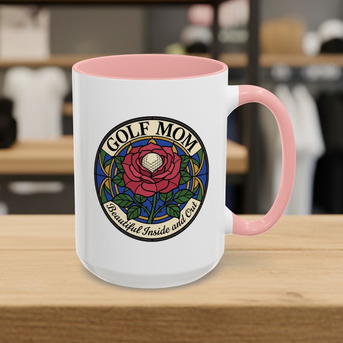 GOLF MOM: BEAUTIFUL INSIDE AND OUT, Stained Glass Rose Tee - Golf Mug in Pink