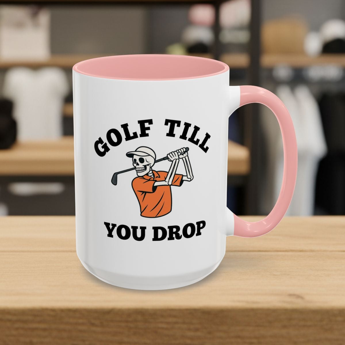 Golf Till You Drop - Golf Mug - 15oz in Pink