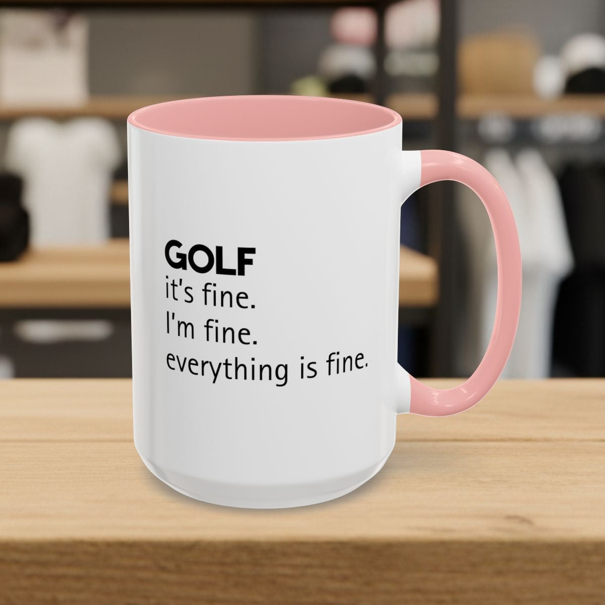 Golf: It's Fine. Everything Is Fine. - Golf Mug - 15oz in Pink