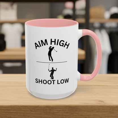 Aim High - Shoot Low (Male) - Golf Mug - 15oz in Pink