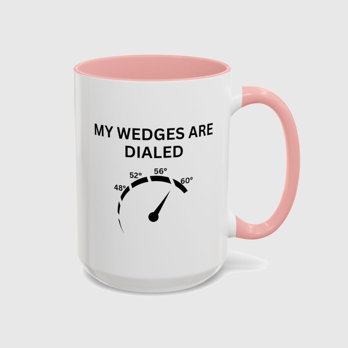 My Wedges are Dialed - Golf Mug in Pink