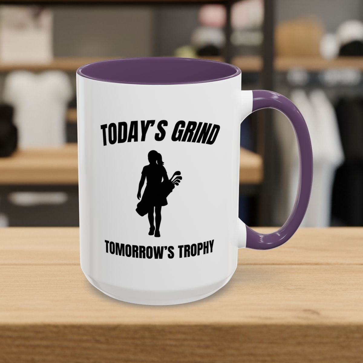 Today's Grind - Tomorrow's Trophy (female) - Golf Mug - 15oz in Purple