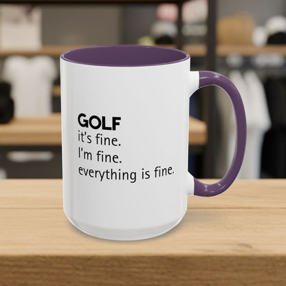 Golf: It's Fine. Everything Is Fine. - Golf Mug - 15oz in Purple