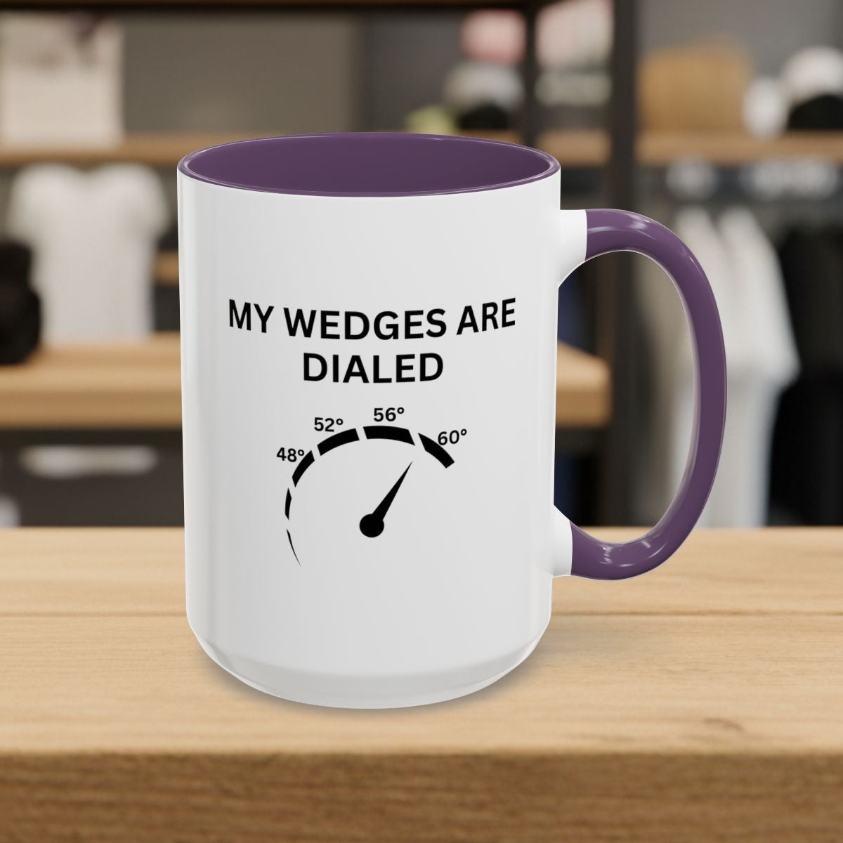 My Wedges are Dialed - Golf Mug - 15oz in Purple