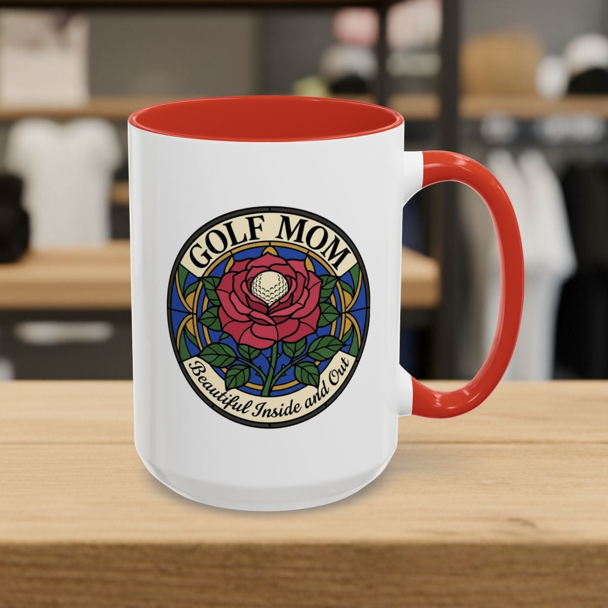 GOLF MOM: BEAUTIFUL INSIDE AND OUT, Stained Glass Rose Tee - Golf Mug in Red