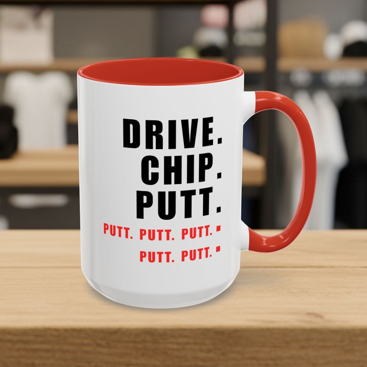 Drive Chip Putt Putt Putt... - Golf Mug - 15oz in Red