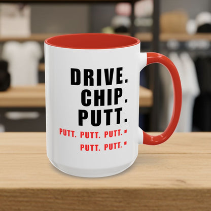 Drive Chip Putt Putt Putt... - Golf Mug - 15oz in Red