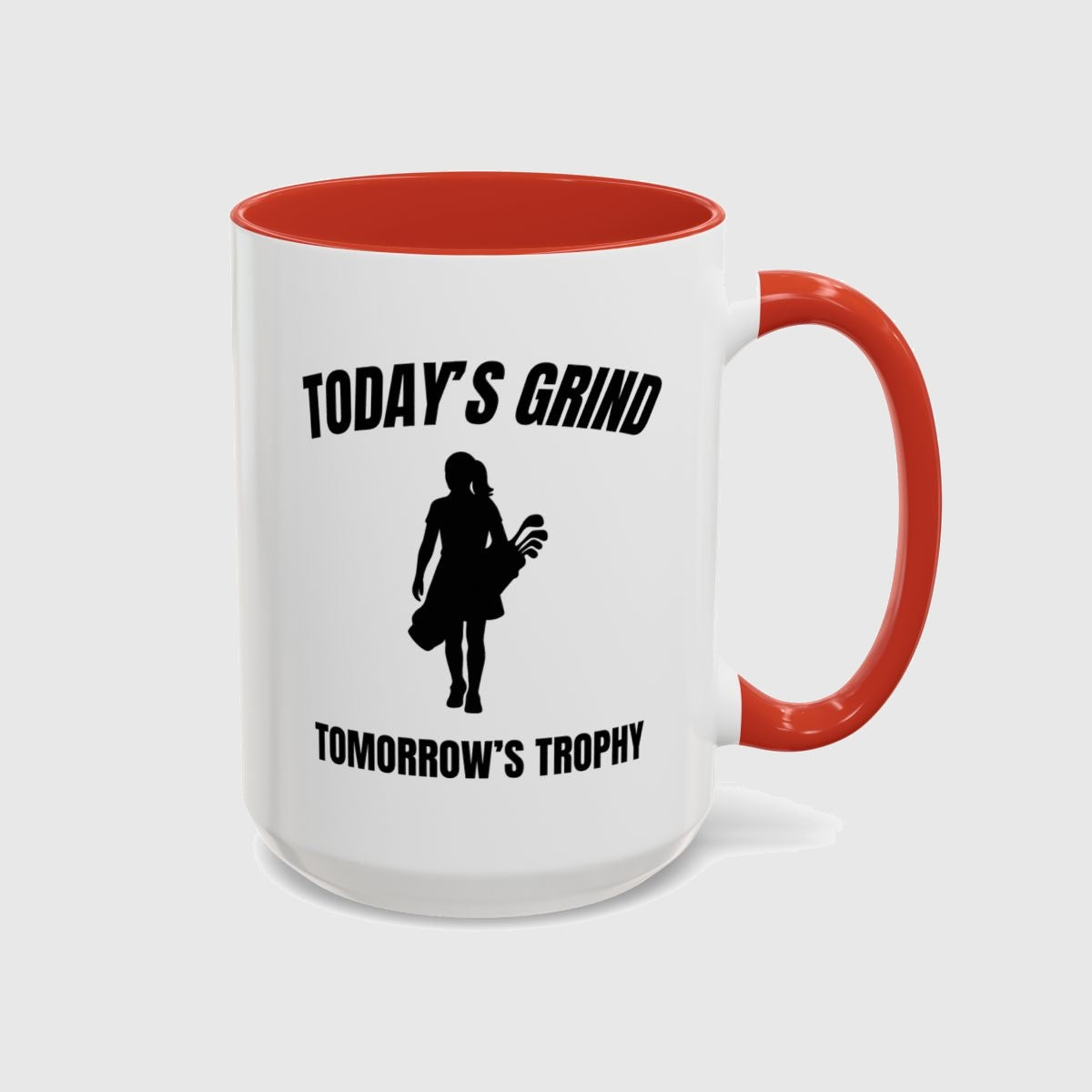 Today's Grind - Tomorrow's Trophy (female) - Golf Mug in Red