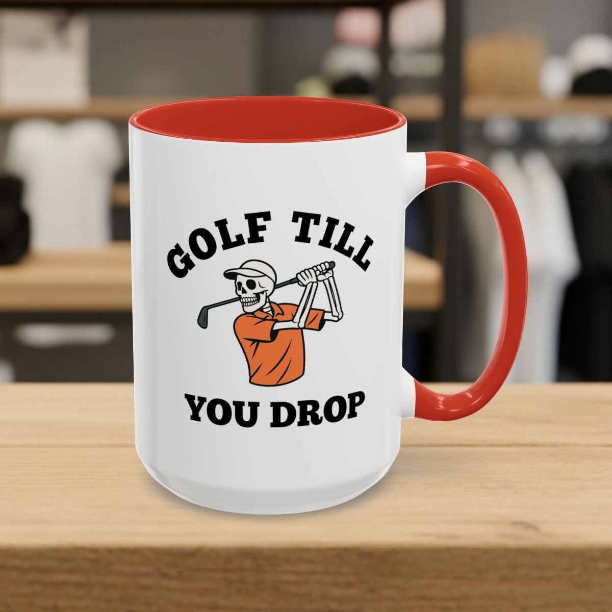 Golf Till You Drop - Golf Mug - 15oz in Red