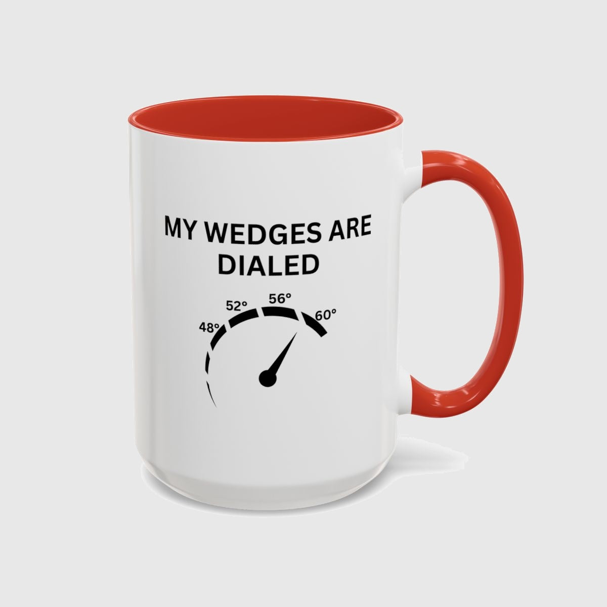 My Wedges are Dialed - Golf Mug in Red