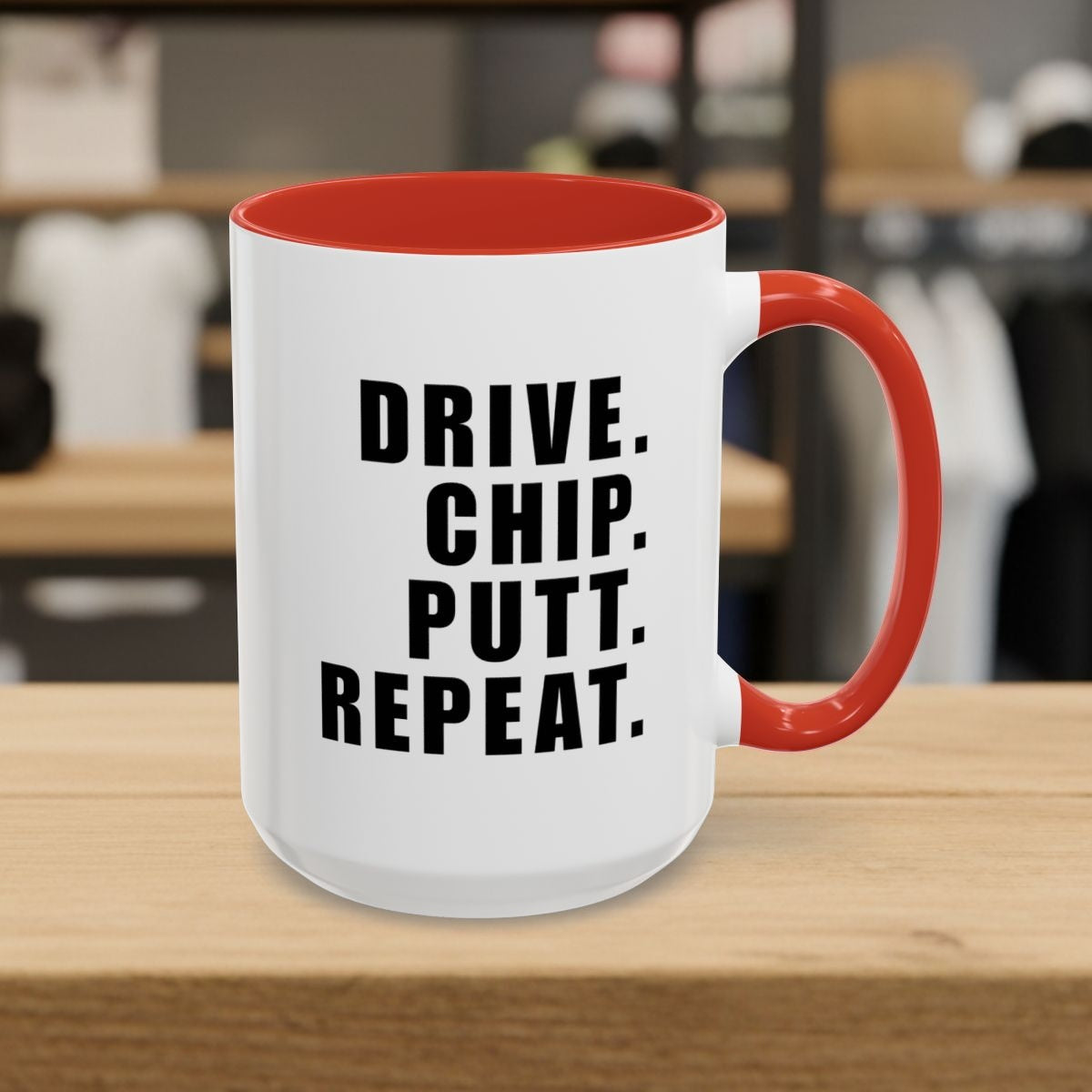 DRIVE CHIP PUTT REPEAT - Golf Mug - 15oz in Red