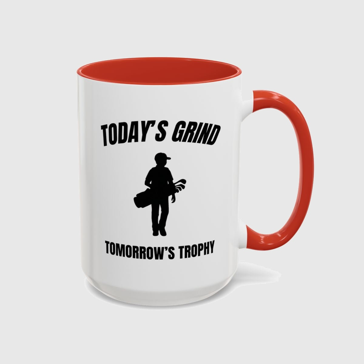 Today's Grind - Tomorrow's Trophy (male) - Golf Mug in Red