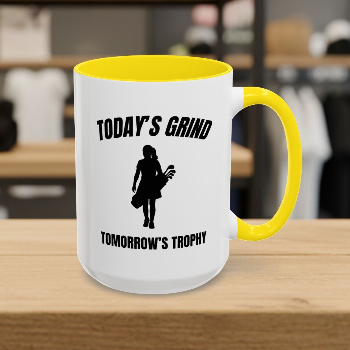 Today's Grind - Tomorrow's Trophy (female) - Golf Mug - 15oz in Yellow