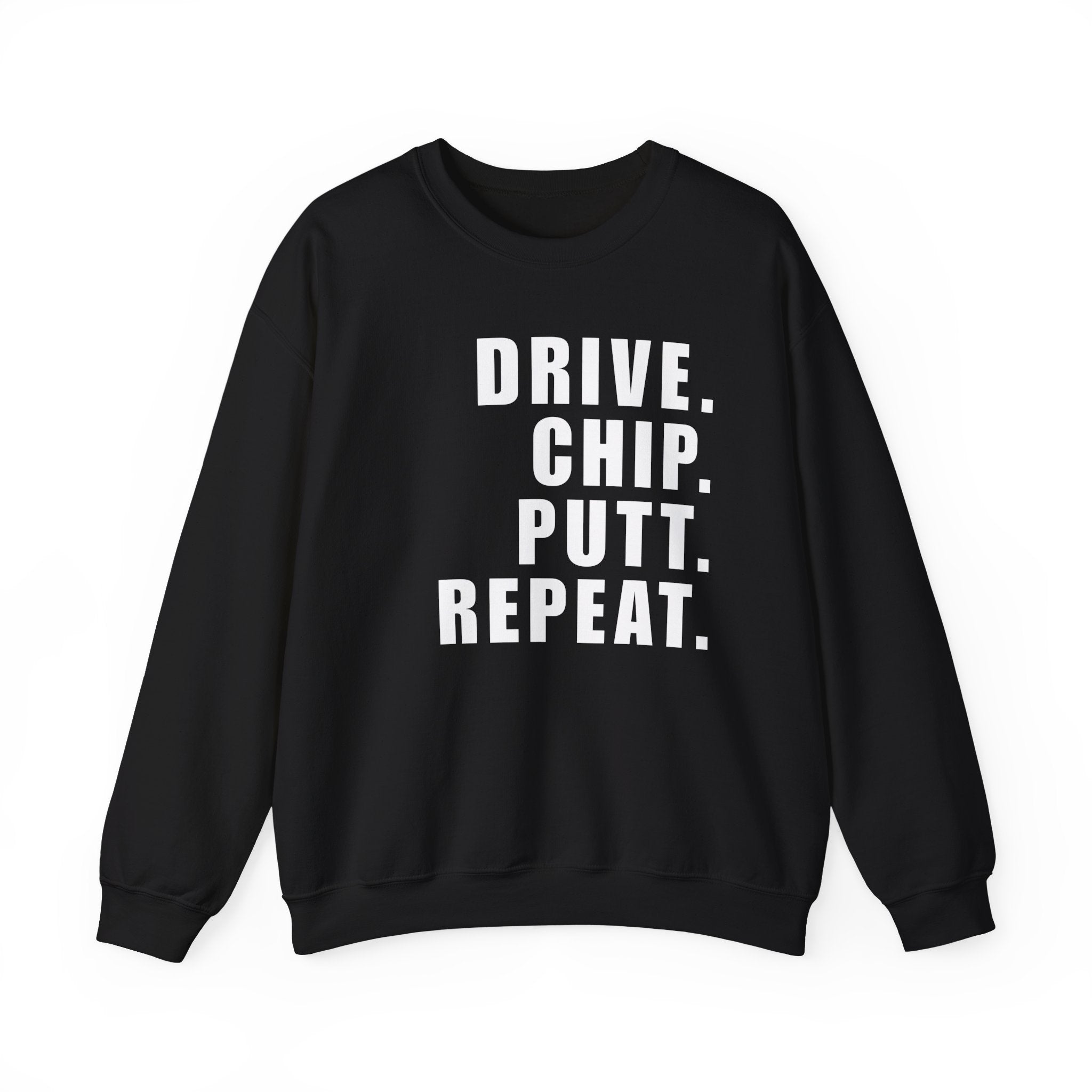 DRIVE CHIP PUTT REPEAT - Sweatshirt