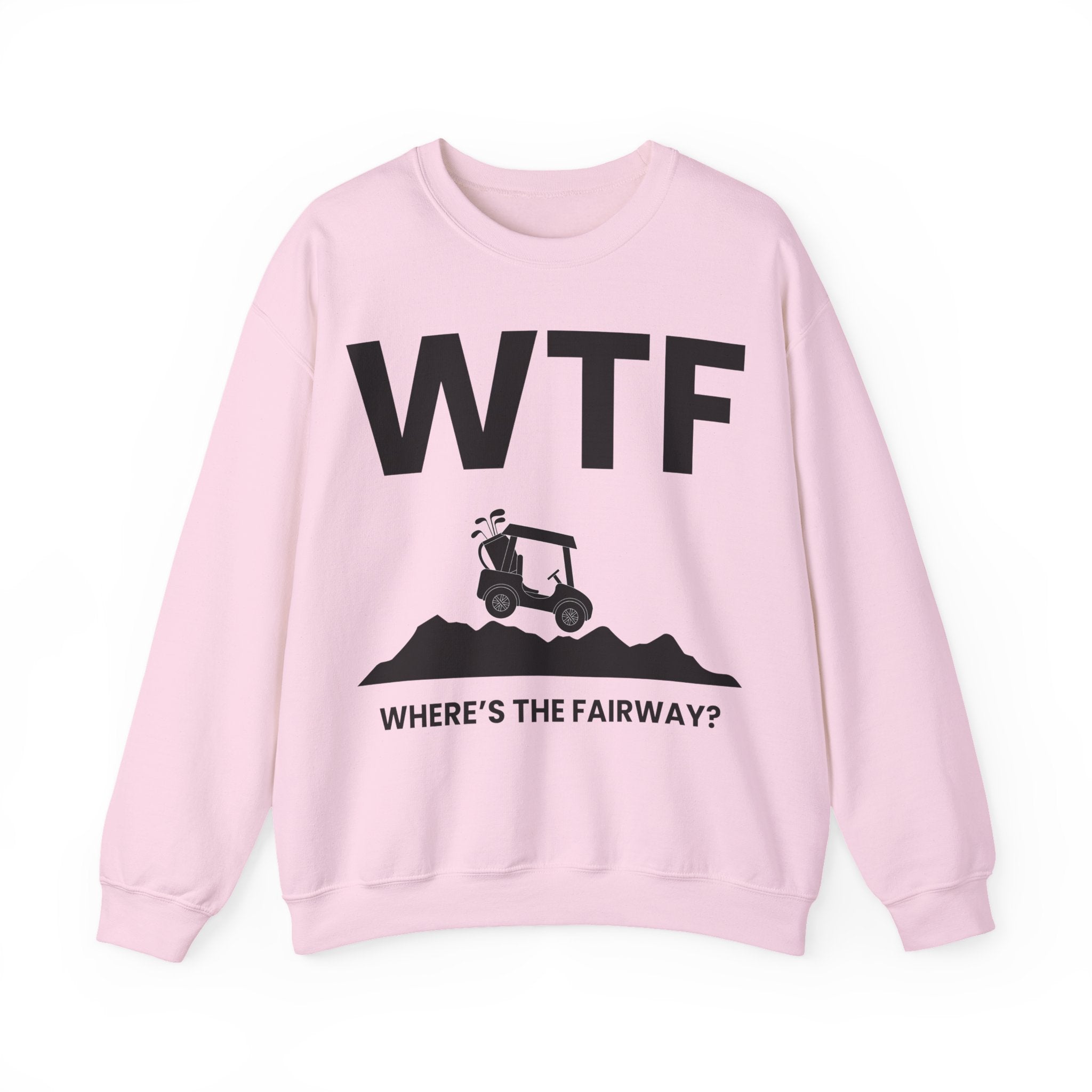 WTF - Where's the Fairway? - Sweatshirt