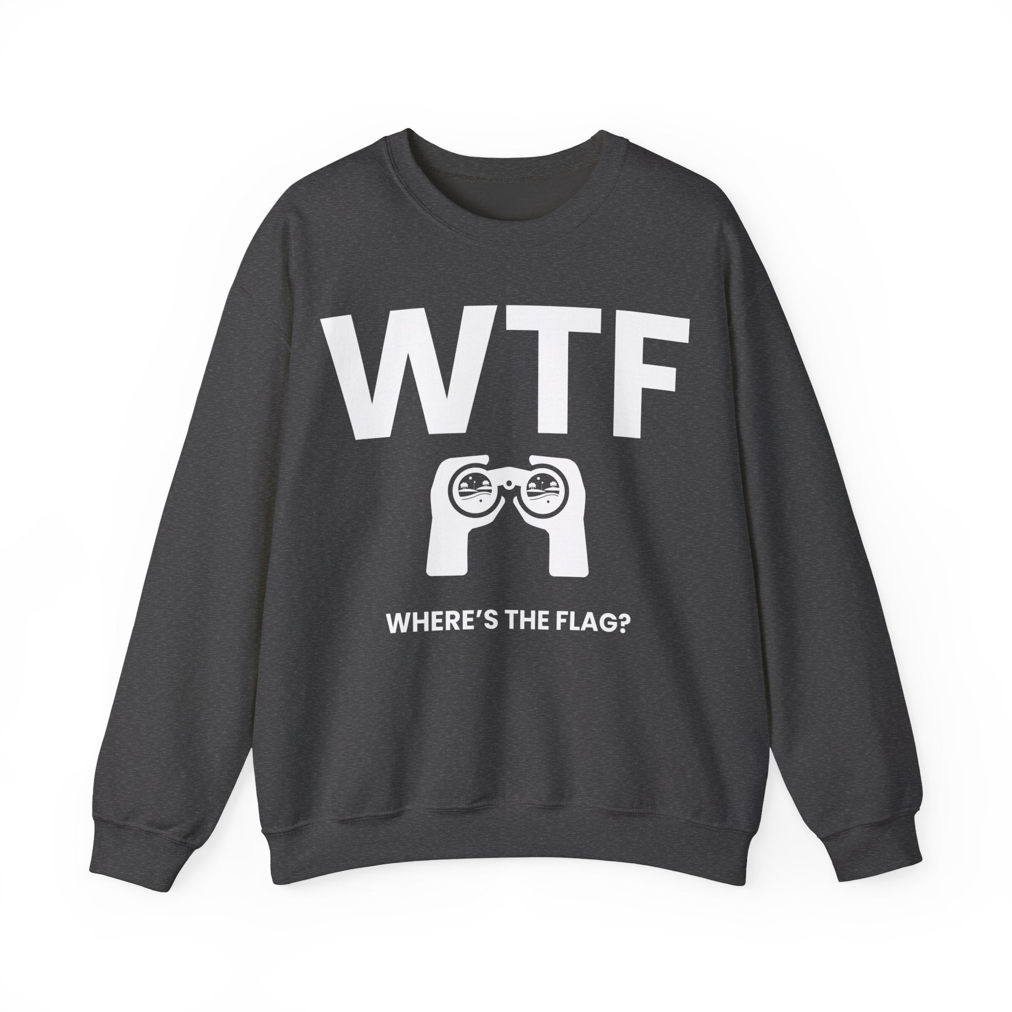 WTF - Where's the Flag? -  Sweatshirt
